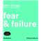 Fear & Failure
